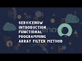 ServiceNow Higher order function Filter | Service Scripting Functional Programming | ServiceNow tip