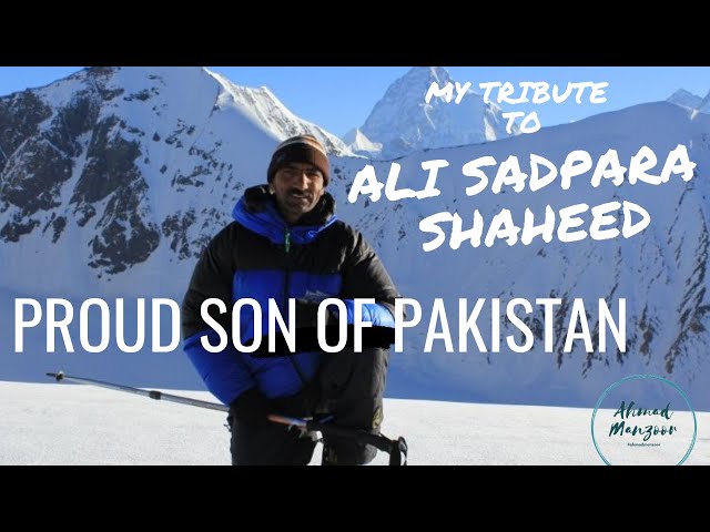 My tribute to Muhammad Ali Sadpara Shaheed a proud son of Pakistan