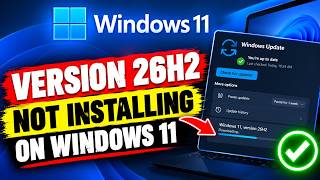 Fix Version 26H2 Not Installing On Windows 11 (2026 Fix)