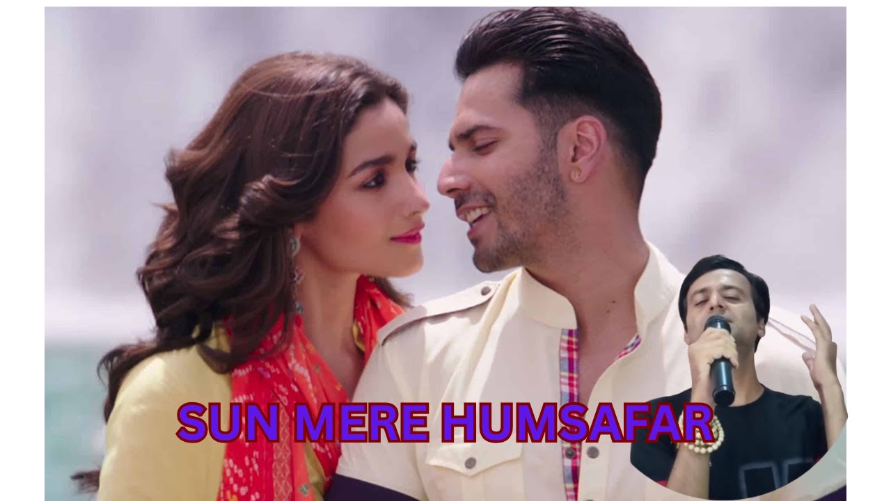 SUN MERE HUMSAFAR| Badrinath Ki Dulhania|Jagdish Ahir Singer | Vocal ...