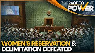 India: Women's Reservation Constitutional Amendment  Fail Lok Sabha Test | Race to Power