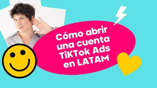 Cómo abrir cuenta de TikTok Ads en LATAM