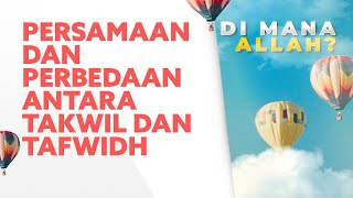 Persamaan dan Perbedaan antara Takwil dan Tafwidh