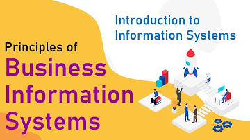 Introduction to Information Systems - Principles of Business Information Systems