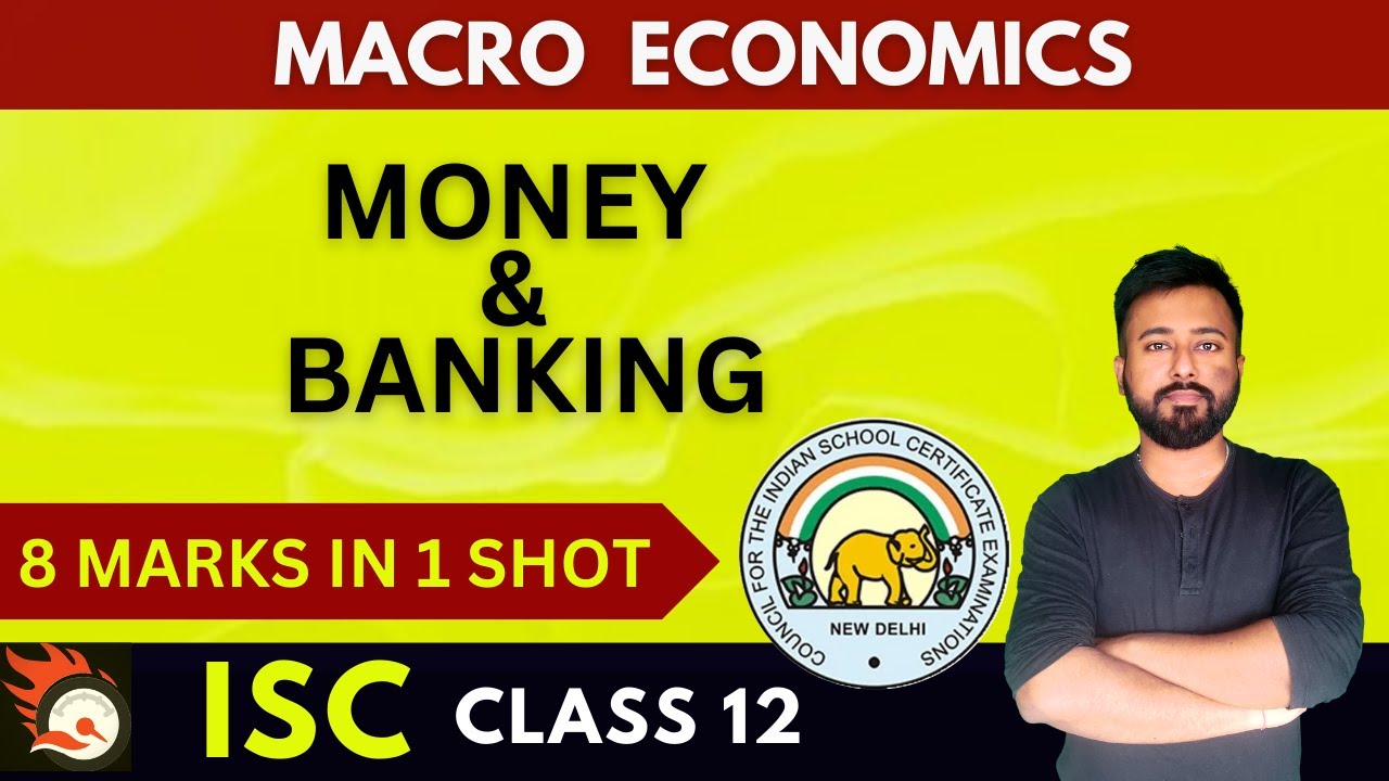 Money and Banking [ISC Economics Class 12] ISC 2024 Exams Macro