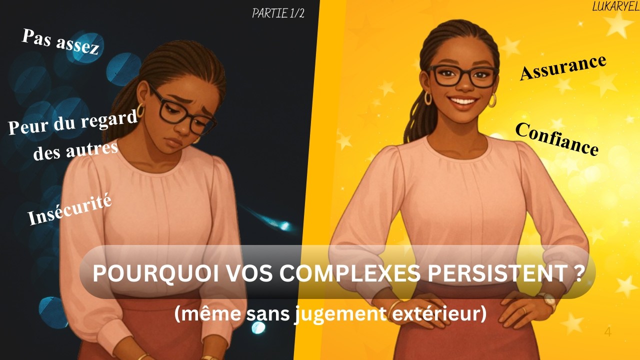 Vos Complexes : Pourquoi Ils Ne Partent Jamais (la vérité)