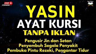 Surah Yasin \u0026 Ayat Kursi Pengusir Setan dan Penyembuh Segala Macam Penyakit, Ngaji Merdu | Alaa Aqel