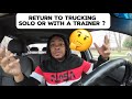 Return to trucking making the best decision  solo or trainer  trucking truckdriver cdl