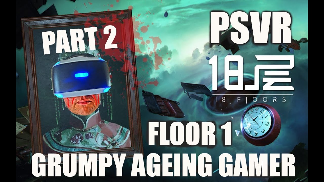 18 Floors PSVR - Floor 1 Part 2