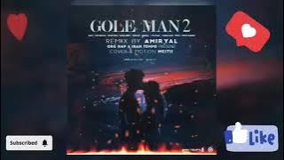Gole Man remix 2