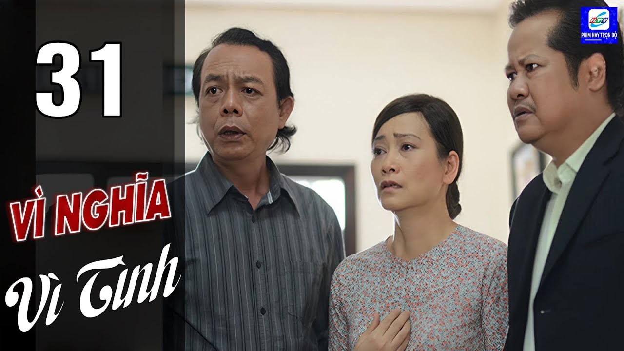 Vì Nghĩa Vì Tình - Tập 31 | HTVC Phim Hay Trọn Bộ Việt Nam 2026