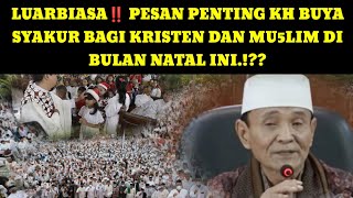 TERBARU‼️PESAN BUYA SYAKUR BAGI KRISTEN DAN MUSLIM DI BULAN NATAL INI?? WAJIB ANDA SIMAK