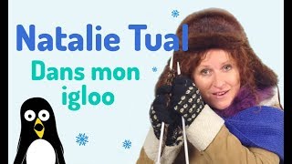 Video thumbnail of "Dans mon igloo ! - Clip - Natalie Tual"