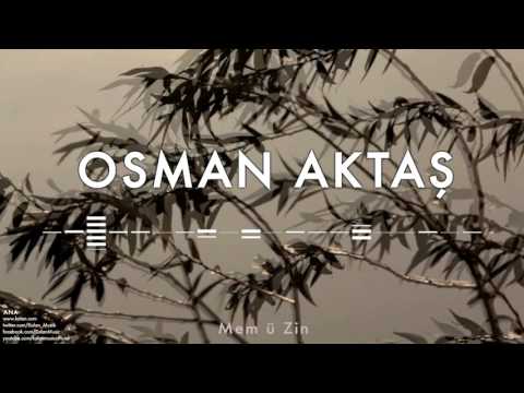 Osman Aktaş - Mem-û-Zîn [ Ana © 1998 Kalan Müzik ]