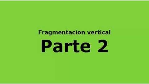 Fragmentación vertical Base de datos distribuidas [Parte 2]