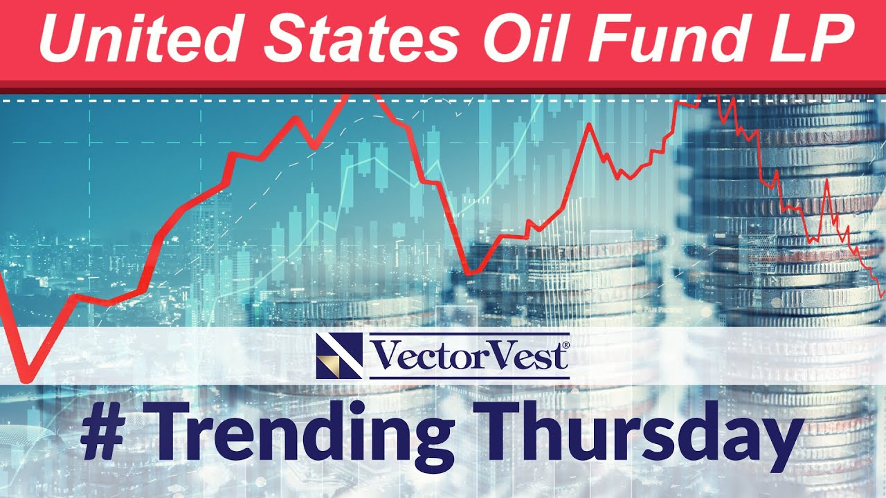 Trending Thursday - US Oil Fund ETF (USO) | VectorVest