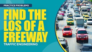 Civil PE Transportation – Determine the LOS of a Freeway Segment