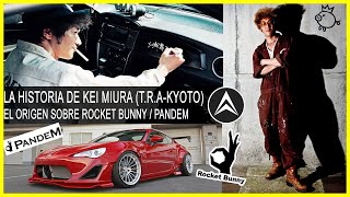 LA HISTORIA DE KEI MIURA (TRA KYOTO) ORIGEN DE ROCKET BUNNY  PANDEM | ANDEJES