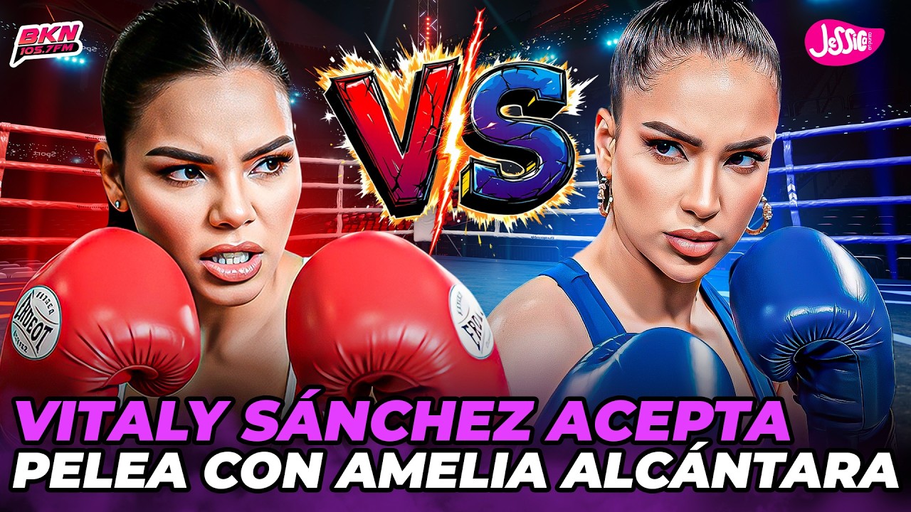 VITALY SÁNCHEZ ACEPTA RETO DE SANTIAGO MATÍAS PARA PELEAR CON AMELIA ALCÁNTARA