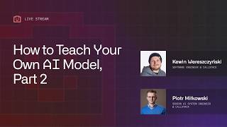 How to Teach Your Own AI Model, Part 2: What Should You Build First?