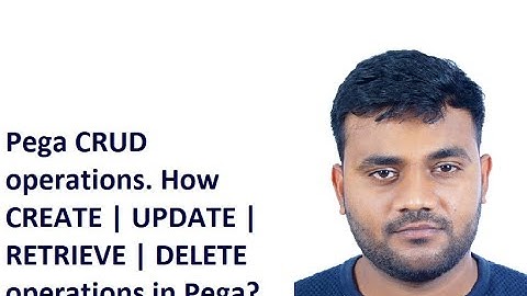 #pega training/ CRUD operations | How CREATE | UPDATE | RETRIEVE | DELETE operations in Pega.