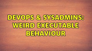 Celebrity DevOps & SysAdmins: Weird executable behaviour (3 Solutions!!) Net Worth