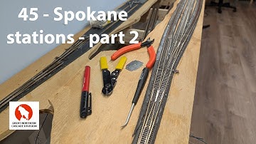 45 - Spokane stations - part 2