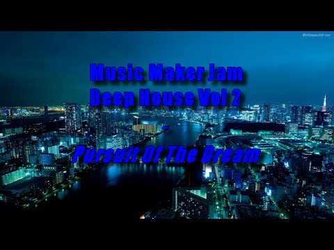 DEEP HOUSE Music Maker Jam Koden Pursuit Of The Dream 