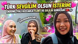 Türk Sevgilim Olsun İsterim! 💕  Endonezyalı Kızlara Flört ve Evlilik Soruları!