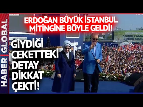 Cumhurbaşkanı Erdoğan Büyük İstanbul Mitingine Böyle Geldi! Giydiği Ceketteki Detay Dikkat Çekti!