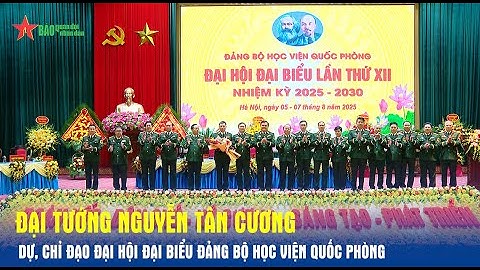 Đại tướng Nguyễn Tân Cương dự, chỉ đạo Đại hội đại biểu Đảng bộ Học viện Quốc phòng