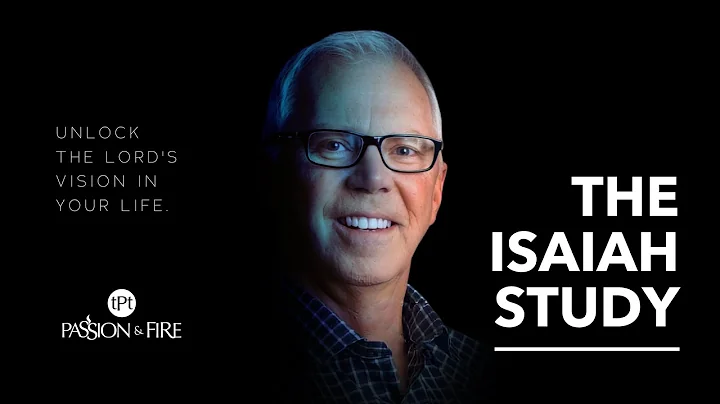 The Isaiah study with Dr. Brian Simmons | Lesson 13 | Passion and Fire Ministries