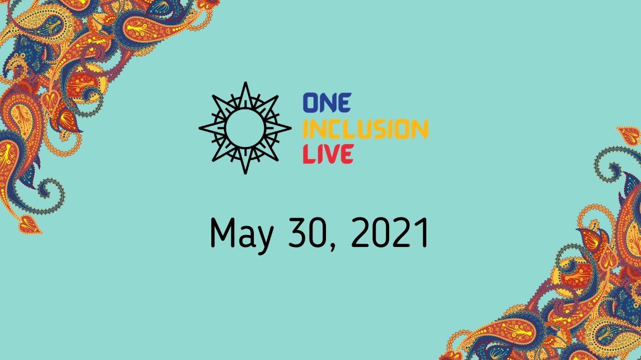 One Inclusion Live Weekend (May 30,2021)