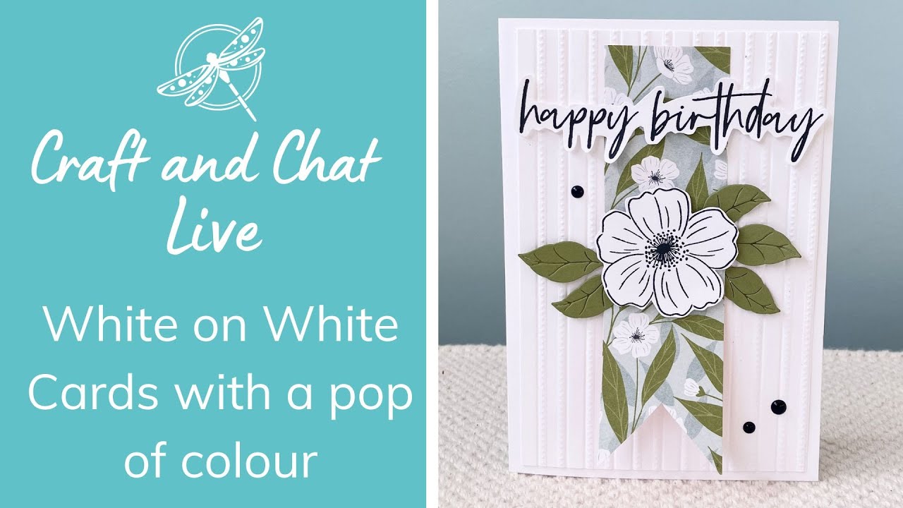 Craft and Chat : White on White Cards with a pop of colour