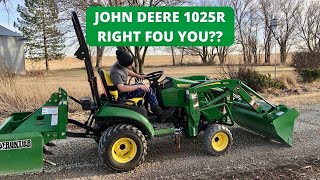 JOHN DEERE 1025R COMPACT TRACTOR RIGHT FOR YOU?? WHAT CAN THE JOHN DEERE 1025R DO??