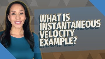 What is instantaneous velocity example?