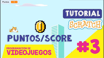 TUTORIAL Programación de Videojuegos Scratch PARTE 3: Variables / Puntos / Score