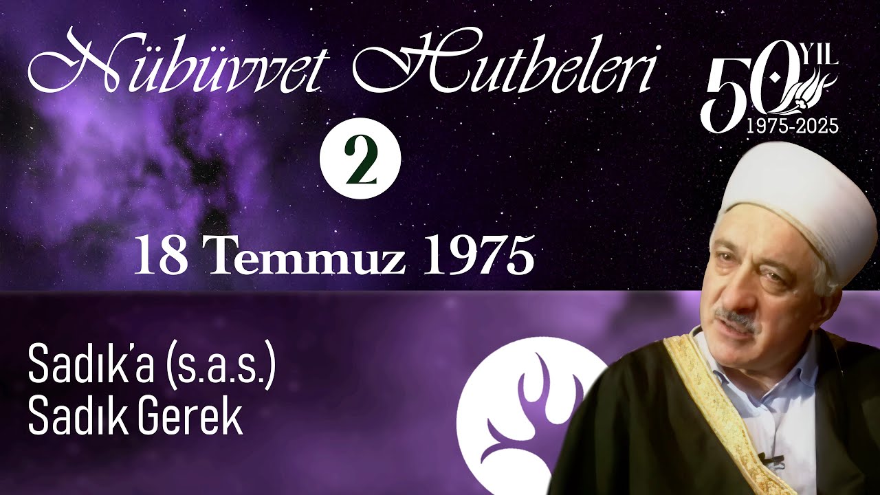Sadık’a (s.a.s.) Sadık Gerek | Nübüvvet Hutbeleri 2 | 18 Temmuz 1975 | 4K