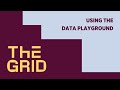 The grid tutorial  using the data playground