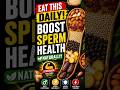 💪EAT THIS DAILY ! BOOST SPERM HEALTH NATURALLY #healthylifestyle
