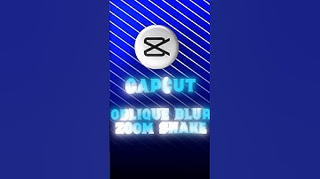 Capcut 🔥 Trending 🚀 Oblique Blur Zoom Shake Tutorial 💻
