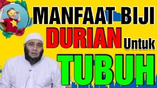 MANFAAT BIJI DURIAN BAGI TUBUH. Benefits of seedsDurian For The Body Dr.Zaidul Akbar
