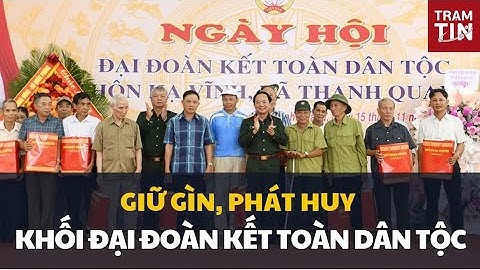 Giữ gìn, phát huy khối đại đoàn kết toàn dân tộc