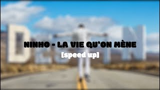 Ninho - La vie qu’on mène [speed up] (1.15)