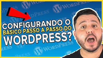 COMO CONFIGURAR O BÁSICO NO WORDPRESS