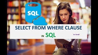 SELECT FROM WHERE CLAUSE SQL IN HINDI