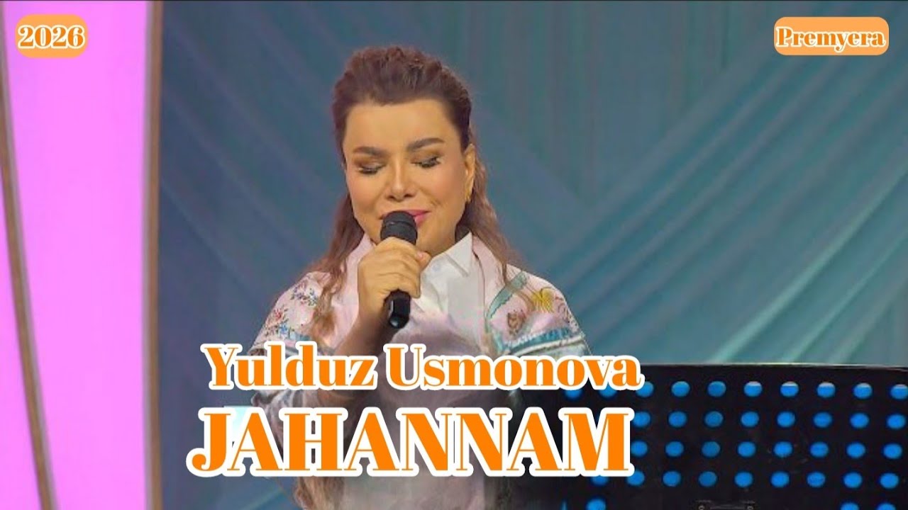 Yulduz Usmonova - JAHANNAM premyera 2026