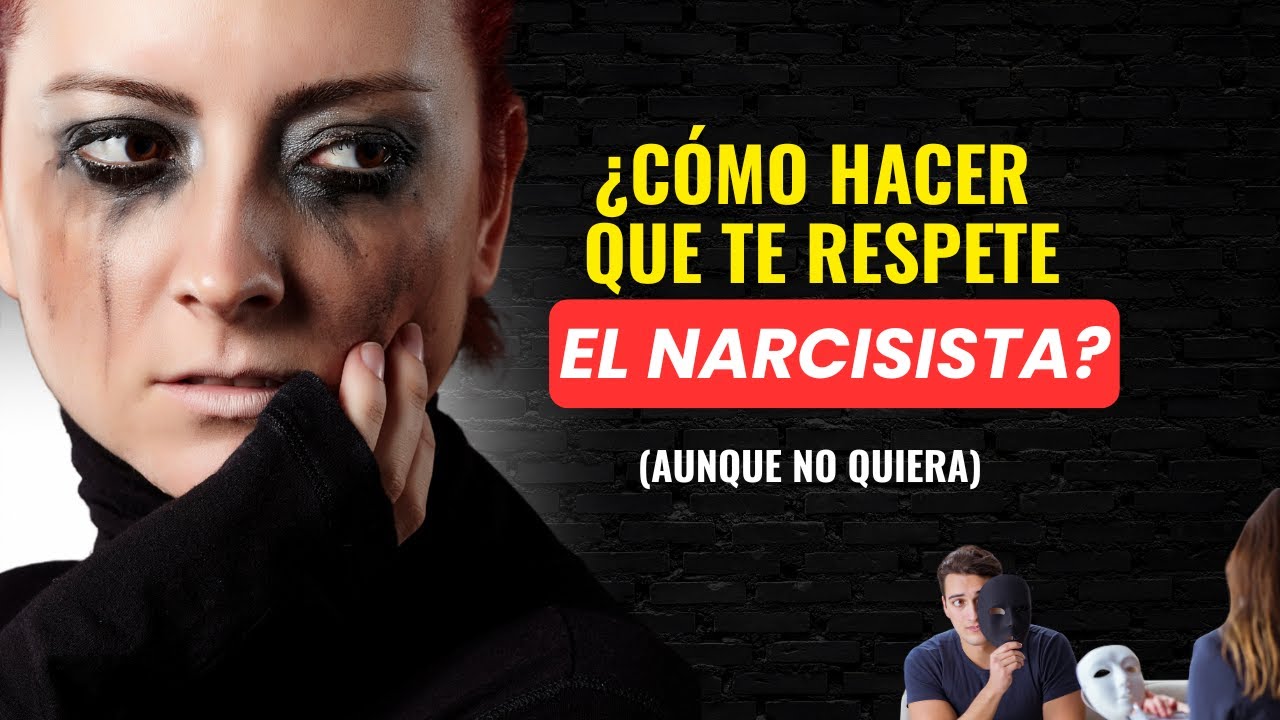 Cómo hacer que EL NARCISISTA TE RESPETE 6 estrategias aunque no quiera ...