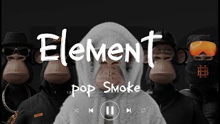 POP SMOKE - ELEMENT (Lyric video)