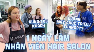 Làm nhân viên Hair Salon - 1 ngày BẤT ỔN: gội đầu rụng cả tóc khách nhưng lương vẫn mấy chục triệu